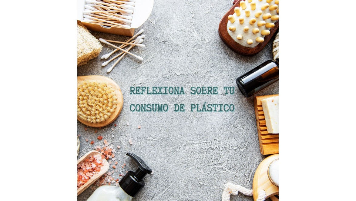 Reflexiona con nosotras sobre el consumo de plástico